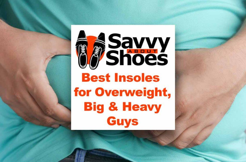 best-insoles-for-big-and-heavy-guys-Best-Insoles-for-Overweight