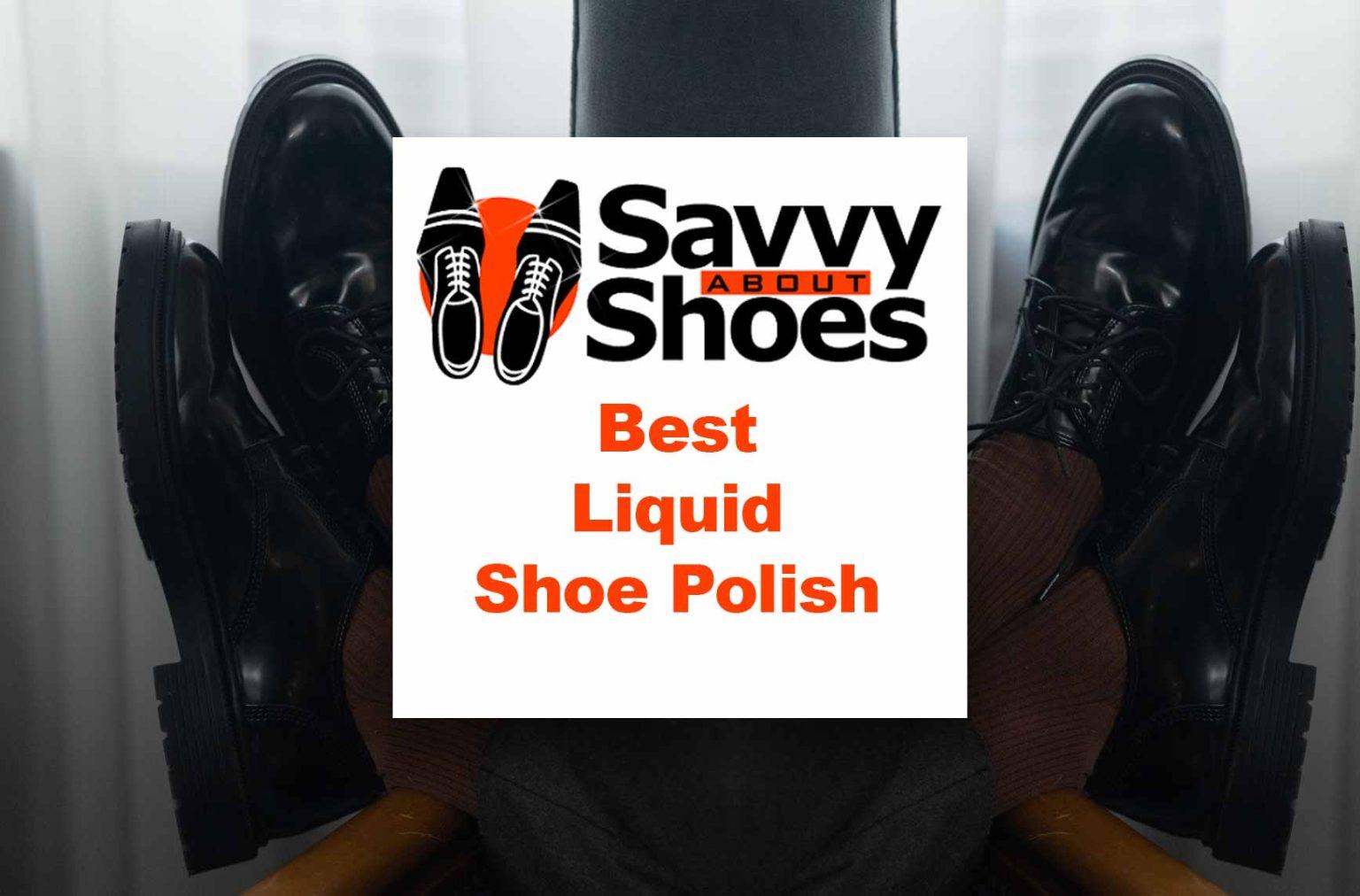 best-liquid-shoe-polish-does-liquid-polish-work