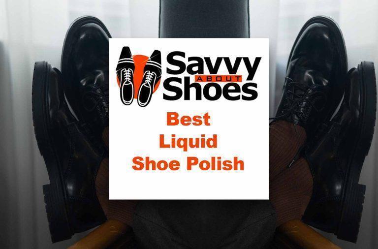 Best Liquid Shoe Polish Does liquid polish work?