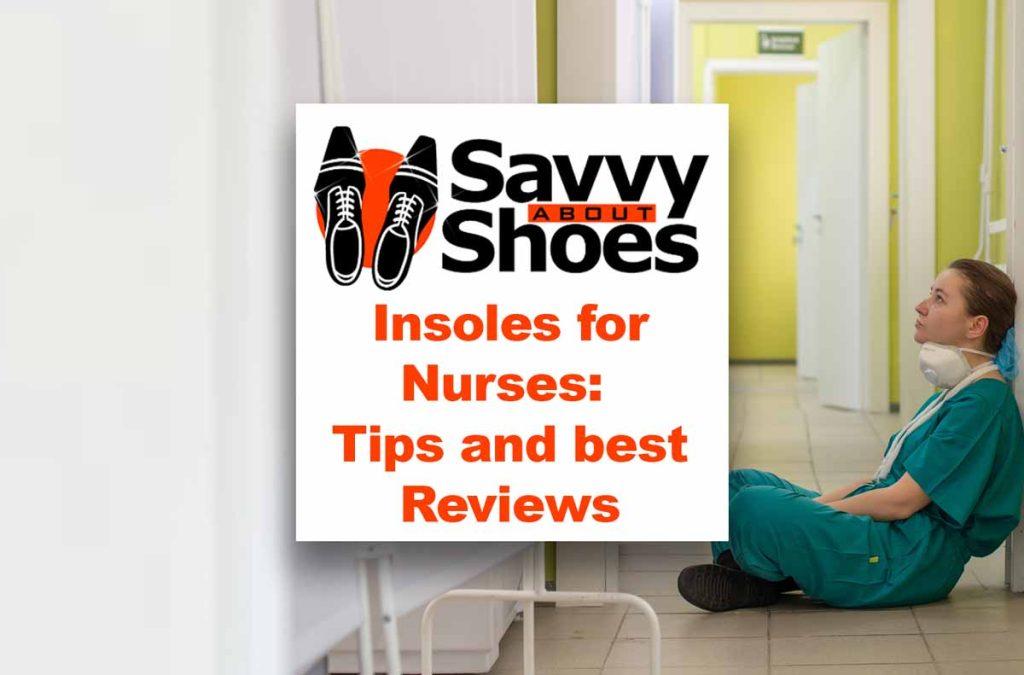 Insoles for Nurses Enhancing Comfort and Foot Health Savvy About Shoes